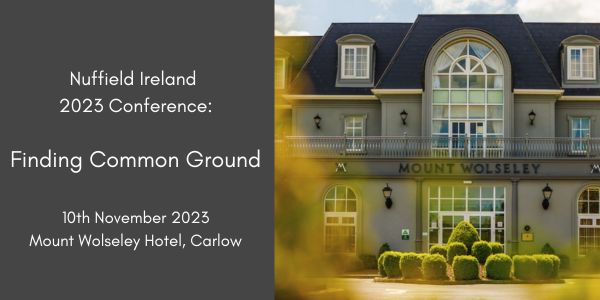 Nuffield Ireland 2023 Conference Finding Common Ground